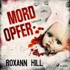 Mordopfer (Wuthenow-Thriller 2) af Roxann Hill
