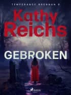 Gebroken af Kathy Reichs