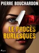 Les Procès Burlesques af Pierre Bouchardon