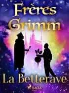 La Betterave af Frères Grimm