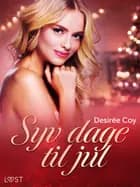 Syv dage til jul - Erotisk julenovelle af Desirée Coy