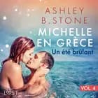 Michelle en Grèce 4 : Un été brûlant - Une nouvelle érotique af Ashley B. Stone