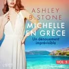 Michelle en Grèce 5 : Un dénouement imprévisible - Une nouvelle érotique af Ashley B. Stone
