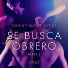 Se busca obrero - parte 2 af Christina Tempest