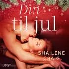 Din til jul - erotisk novelle af Shailene Craig