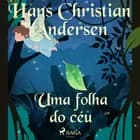 Uma folha do céu af Hans Christian Andersen