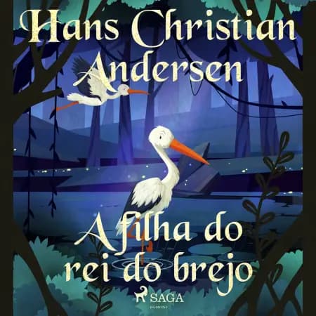 A filha do rei do brejo af Hans Christian Andersen