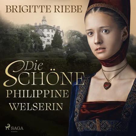 Die schöne Philippine Welserin af Brigitte Riebe