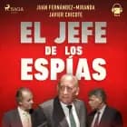 El jefe de los espías af Javier Chicote og Juan Fernández-Miranda