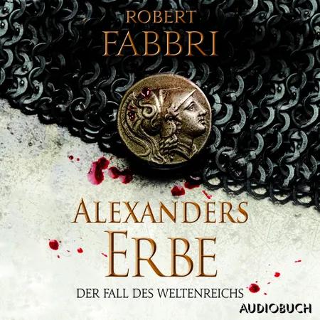Alexanders Erbe: Der Fall des Weltenreichs af Robert Fabbri