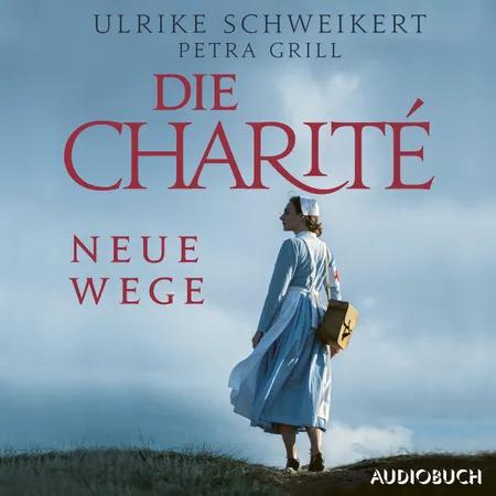 Die Charité: Neue Wege af Petra Grill