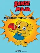 Nalle-Maija on myös maailman vahvin nalle af Joakim Gunnarsson