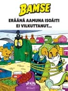 Bamse - Eräänä aamuna Isoäiti ei vilkuttanut... af Rune Andréasson