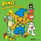 Bamse Peikkometsässä af Rune Andréasson