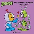 Bamse ja Kahelin galaksin veijarit af Mårten Melin