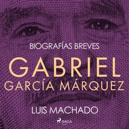 Biografías breves - Gabriel García Márquez af Luis Machado