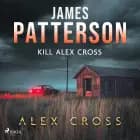 Kill Alex Cross af James Patterson