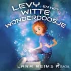 Levy en het witte wonderdoosje af Lara Reims