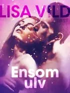 Ensom ulv - erotisk novelle af Lisa Vild