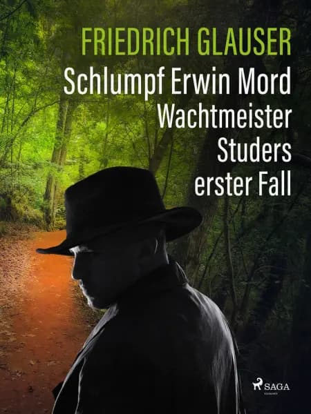 Schlumpf Erwin Mord - Wachtmeister Studers erster Fall af Friedrich Glauser