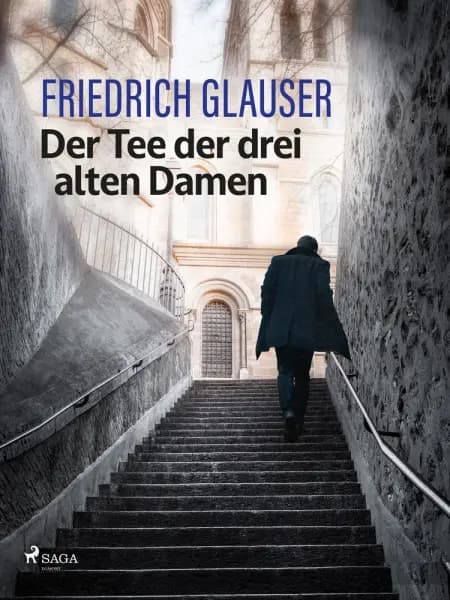 Der Tee der drei alten Damen af Friedrich Glauser