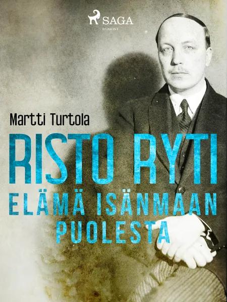 Risto Ryti: Elämä isänmaan puolesta af Martti Turtola