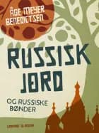 Russisk jord og russiske bønder af Åge Meyer Benedictsen
