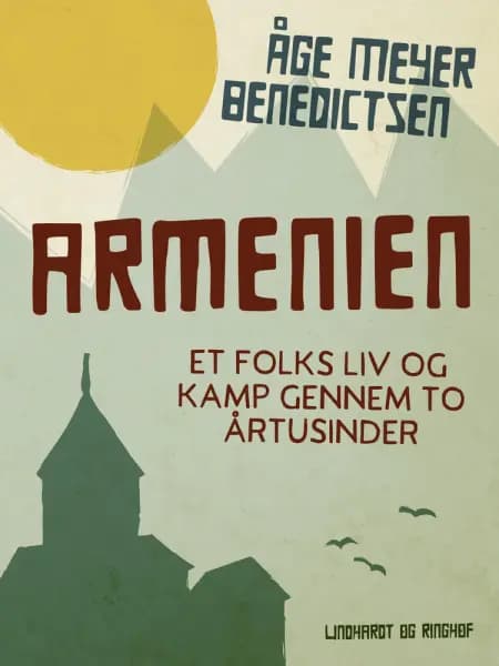 Armenien. Et folks liv og kamp gennem to årtusinder af Åge Meyer Benedictsen