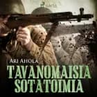 Tavanomaisia sotatoimia af Ari Ahola