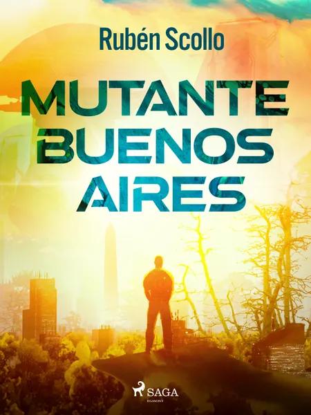 Mutante Buenos Aires af Rubén Scollo