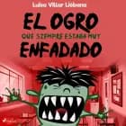 El ogro que siempre estaba muy enfadado af Luisa Villar Liébana
