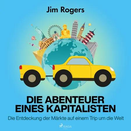Die Abenteuer eines Kapitalisten - Die Entdeckung der Märkte auf einem Trip um die Welt af Jim Rogers