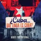 ¿Cuba... qué linda es Cuba? af Hebert Poll Gutiérrez
