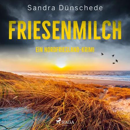 Friesenmilch: Ein Nordfriesland-Krimi (Ein Fall für Thamsen & Co. 9) af Sandra Dünschede
