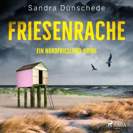 Friesenrache: Ein Nordfriesland-Krimi (Ein Fall für Thamsen & Co. 3) af Sandra Dünschede