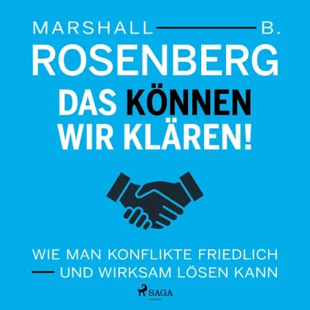 Das können wir klären! Wie man Konflikte friedlich und wirksam lösen kann af Marshall B Rosenberg