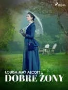 Dobre żony af Louisa May Alcott