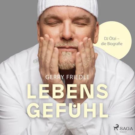 Lebensgefühl: DJ Ötzi - Die Biografie af Gerry Friedle