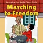 Marching to Freedom af Tapas Guha og Subhadra Sen Gupta