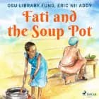 Fati and the Soup Pot af Eric Nii Addy og Osu Library Fund