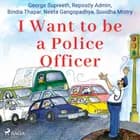 I Want to be a Police Officer af Suvidha Mistry, George Supreeth og Neeta Gangopadhya