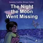 The Night the Moon Went Missing af Sunaina Coelho og Shreya Yadav