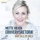 Erhvervsretorik - Når tale er guld af Mette Højen