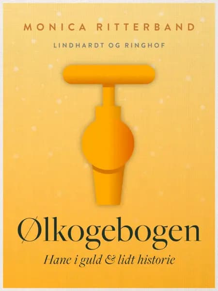 Ølkogebogen. Hane i guld & lidt historie af Rasmus Bo Bojesen
