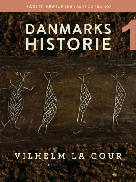 Danmarks historie. Bind 1 af Vilhelm La Cour