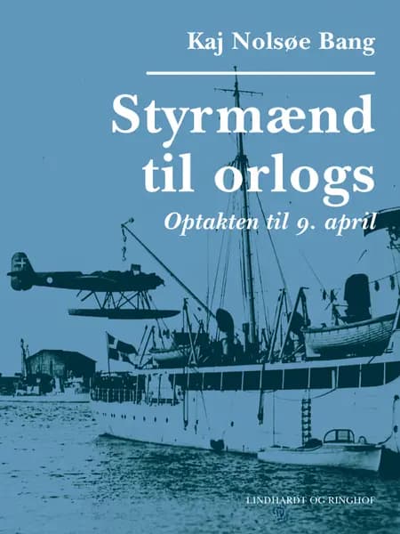 Styrmænd til orlogs/Optakten til 9. april af Kaj Nolsøe Bang