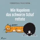 Wie Napoleon das schwarze Schaf rettete af Christian Waluszek
