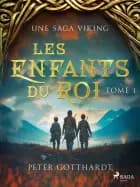 Les Enfants du Roi Tome 1 - Une saga viking af Peter Gotthardt