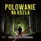 Polowanie na kozła af Maciej Patkowski