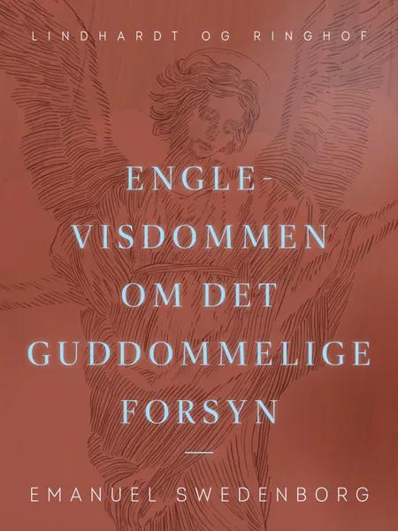 Engle-visdommen om det guddommelige forsyn af Emanuel Swedenborg